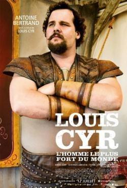 Louis Cyr: L'homme le plus fort du monde